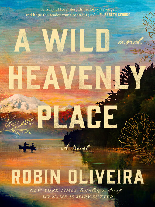 Title details for A Wild and Heavenly Place by Robin Oliveira - Available